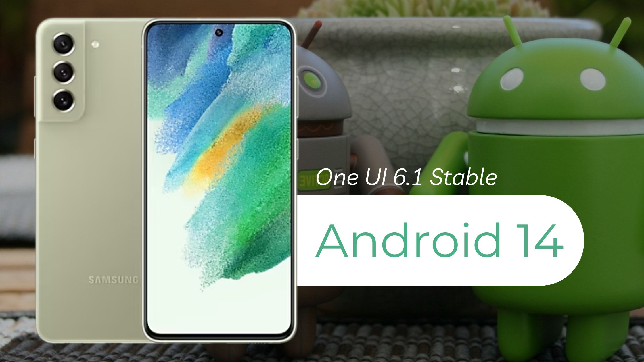 Android 14 Based One UI 6.1 Stable